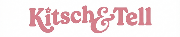 Kitsch & Tell